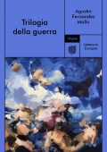 Agustín Fernández Mallo - Trilogia della guerra (2022)