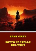 Zane Grey - Sotto Le Stelle del West  (2023)