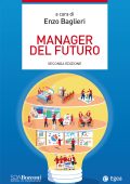 Enzo Baglieri (a cura di) - Manager del futuro. Seconda edizione (2023)