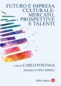 img Carlo Fontana (a cura di) - Futuro è impresa culturale: mercato, prospettive e talenti (2023)