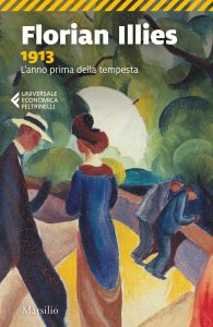 Florian Illies – 1913. L’anno prima della tempesta (2013)