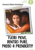Antonio Dikele Distefano - Fuori piove, dentro pure, passo a prenderti? (2014)
