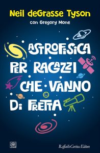 Neil deGrasse Tyson – Astrofisica per ragazzi che vanno di fretta (2020)