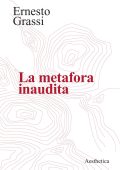 Ernesto Grassi - La metafora inaudita (2023)