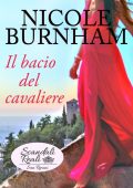 Nicole Burnham - Scandali Reali: San Rimini Vol. 4. Il bacio del cavaliere (2023)