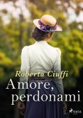 Roberta Ciuffi - Gli amori dei Bawden Vol. 3. Amore, perdonami (2023)