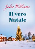 Julia Williams - La magia di Natale Vol. 1. Il vero Natale (2023)