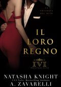 Natasha Knight, A. Zavarelli - La Trilogia del Rito Vol. 3. Il loro regno (2023)