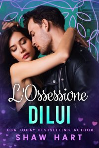 Shaw Hart – L’Ossessione Vol. 2. L’Ossessione di Lui (2023)