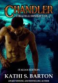 Kathi S. Barton - I fratelli Bishop Vol. 2. Chandler (2023)