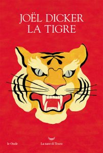 Joël Dicker – La tigre. Edizione illustrata (2019)