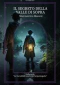 Marcoenrico Manoni - Il segreto della Valle di Sopra (2023)