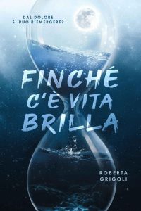 Roberta Grigoli – Finché c’è vita, Brilla (2023)