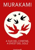 Haruki Murakami - A sud del confine, a ovest del sole (2013)