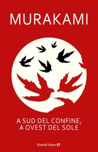 Haruki Murakami – A sud del confine, a ovest del sole (2013)