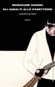 Haruki Murakami – Gli assalti alle panetterie (2016)