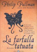 Philip Pullman - La farfalla tatuata (2013)
