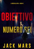 Jack Mars - Il gioco della spia Vol. 6. Obiettivo numero sei (2023)