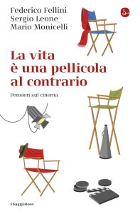 Federico Fellini, Sergio Leone, Mario Monicelli – La vita e una pellicola al contrario (2023)