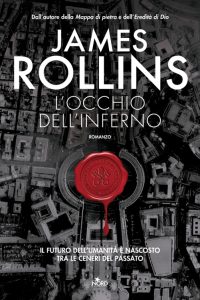 James Rollins – L’occhio dell’inferno (2013)