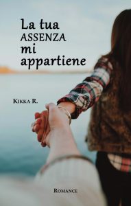 Kikka R. – La tua assenza mi appartiene (2022)