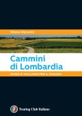 Albano Marcarini - Cammini di Lombardia: Guida e taccuino per il viaggio (2020)