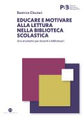 Beatrice Eleuteri - Educare e motivare alla lettura nella biblioteca scolastica (2023)