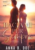 Anna B. Doe - Blairwood University Vol. 5.5. Baciami per sempre (2023)