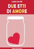 Luisa Da Re - Due etti di amore (2023)