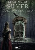 Kerstin Gier - La trilogia dei sogni Vol. 3. Silver. L'Ultimo Segreto (2015)