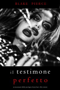 Blake Pierce – Il testimone perfetto. Jessie Hunt Libro ventotto (2023)