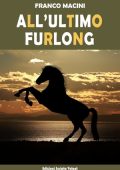 Franco Macini - All'ultimo furlong (2023)