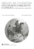 Miguel de Unamuno - Vita di Don Chisciotte e Sancio. E altri scritti sul Chisciotte. Testo spagnolo a fronte (2017)