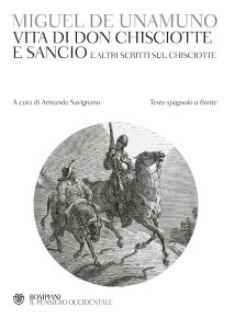 Miguel de Unamuno – Vita di Don Chisciotte e Sancio. E altri scritti sul Chisciotte. Testo spagnolo a fronte (2017)