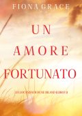Fiona Grace - La locanda di Dune Island Vol. 1. Un amore fortunato (2023)