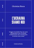 Christian Rocca - L'Ucraina siamo noi (2023)