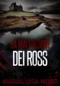Marialuisa Moro - La maledizione dei Ross (2023)