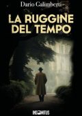 Dario Galimberti - Il delegato di polizia Ezechiele Beretta Vol. 3. La ruggine del tempo (2023)