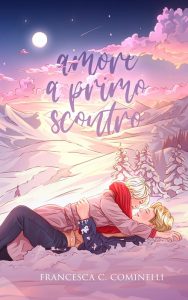 Francesca C. Cominelli – Amore a primo scontro (2023)