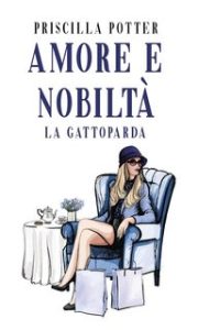 Priscilla Potter – Amore e nobiltà: La Gattoparda (2023)