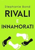 Stephanie Bond - Rivali e innamorati (2019)