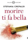 Stefania Crepaldi - Morire ti fa bella (2023) (mp3 - 128 kbps)