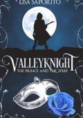 Lisa Saporito - Valleyknight World Vol. 1. Valleyknight: The Prince and the Thief (2022)