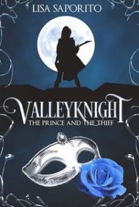 Lisa Saporito – Valleyknight World Vol. 1. Valleyknight: The Prince and the Thief (2022)