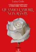 Luisa Golo - La storia di Emma Vol. 1. Quando l'amore non basta (2023)