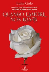 Luisa Golo – La storia di Emma Vol. 1. Quando l’amore non basta (2023)