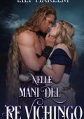 Lily Harlem - Nelle mani del Re vichingo (2023)