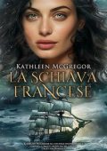 Kathleen McGregor - Saga Mar dei Caraibi Vol. 5. La schiava francese (2023)
