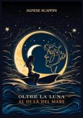 Agnese Scappini - Oltre la luna al di là del mare (2023)