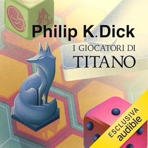 Philip K. Dick – I giocatori di Titano (2023) (mp3 – 128 kbps)